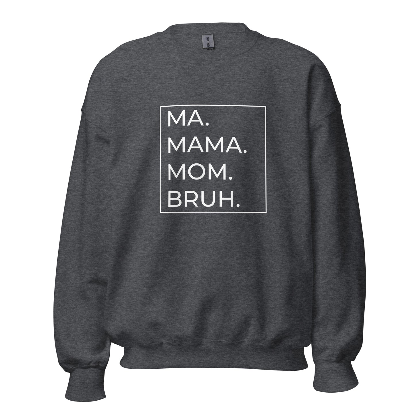 MA.MAMA.MOM.BRUH