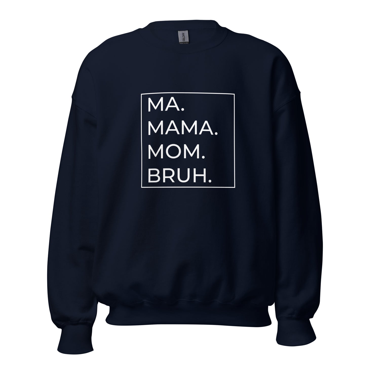 MA.MAMA.MOM.BRUH