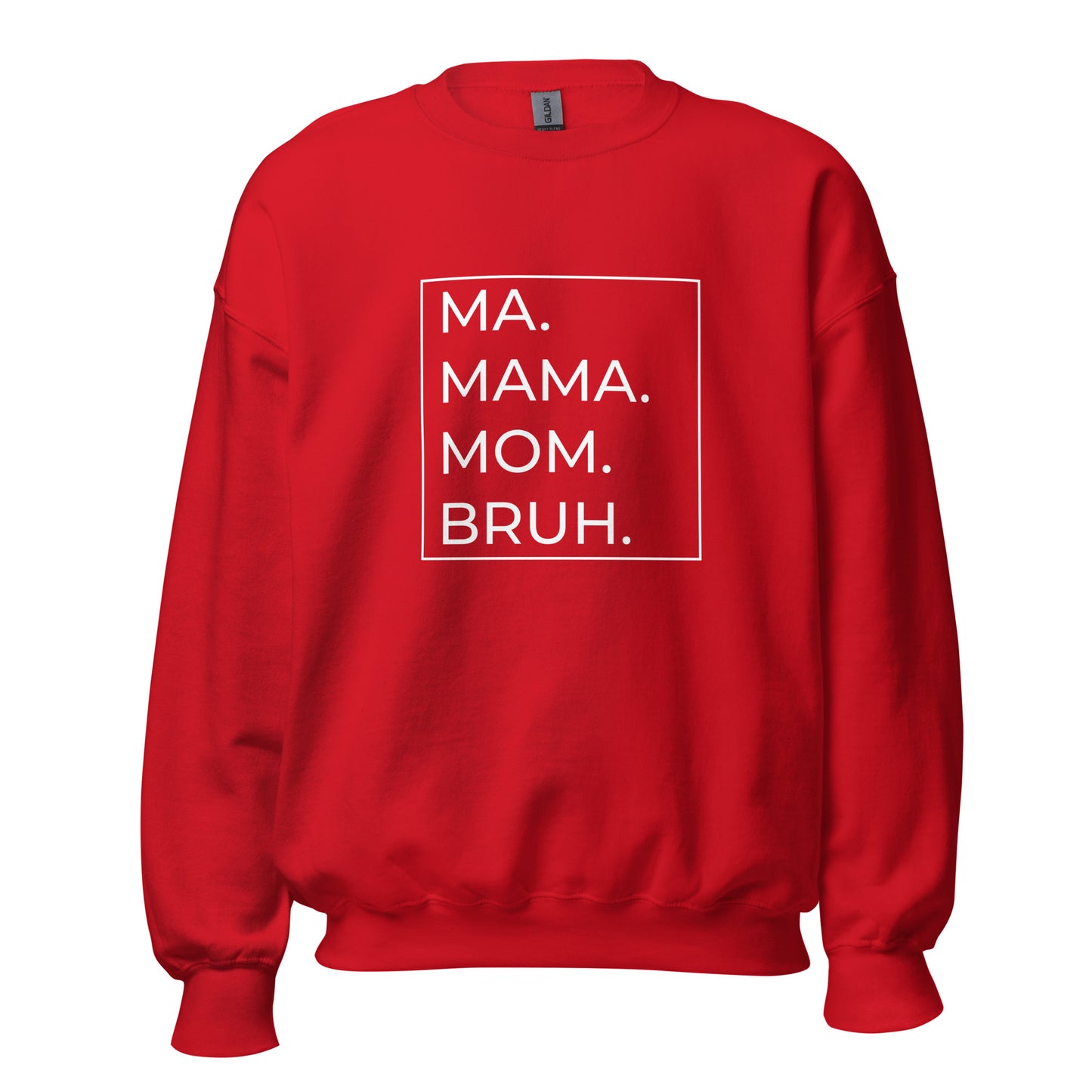 MA.MAMA.MOM.BRUH