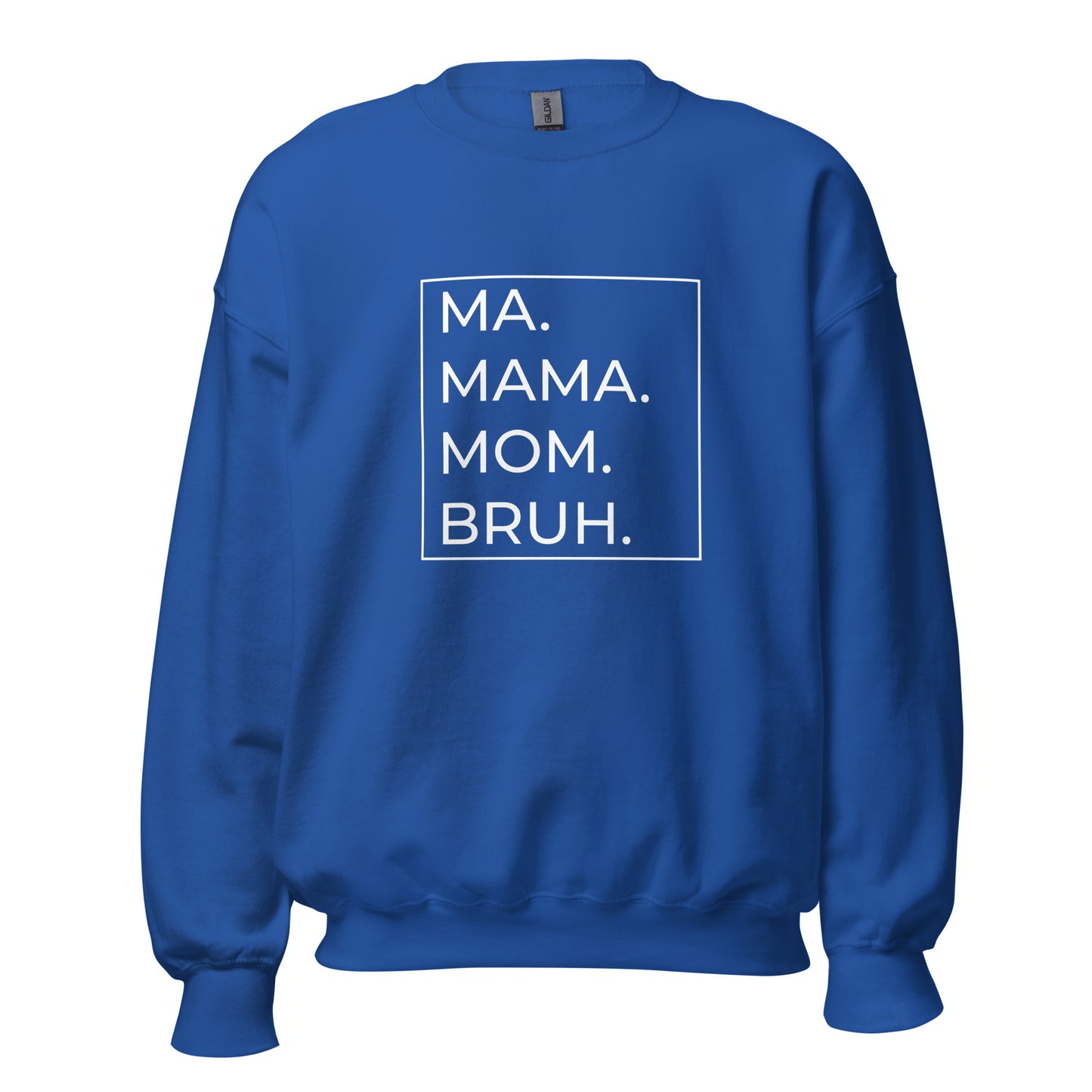 MA.MAMA.MOM.BRUH