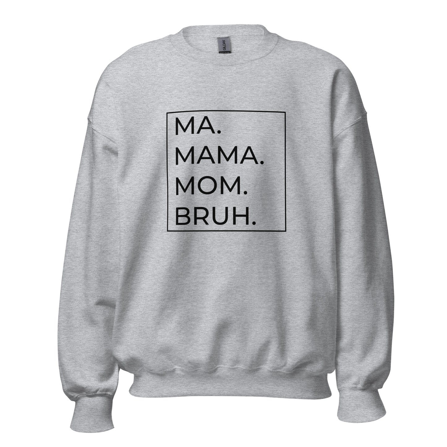 MA.MAMA.MOM.BRUH