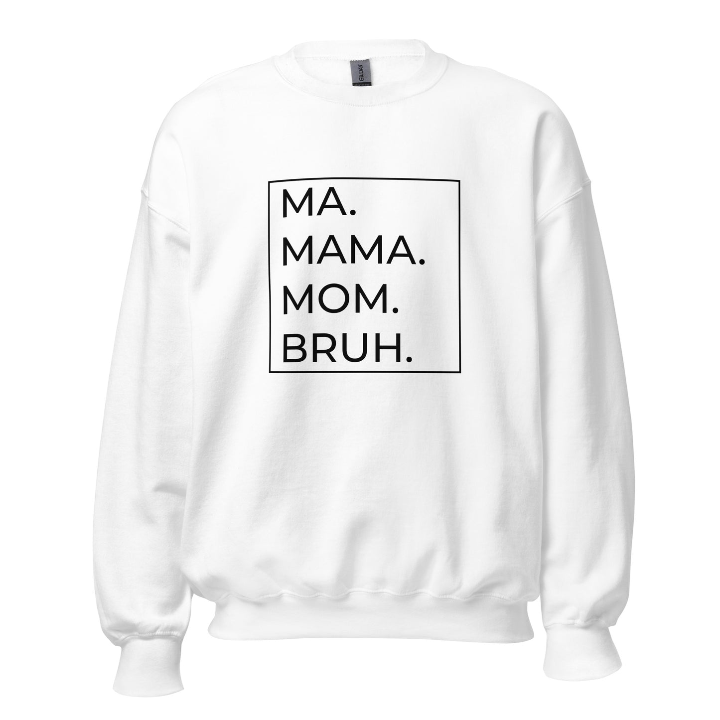 MA.MAMA.MOM.BRUH