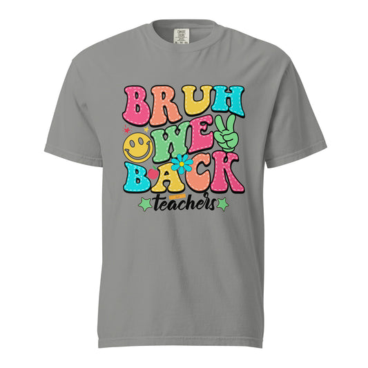 Bruh We back - T shirt