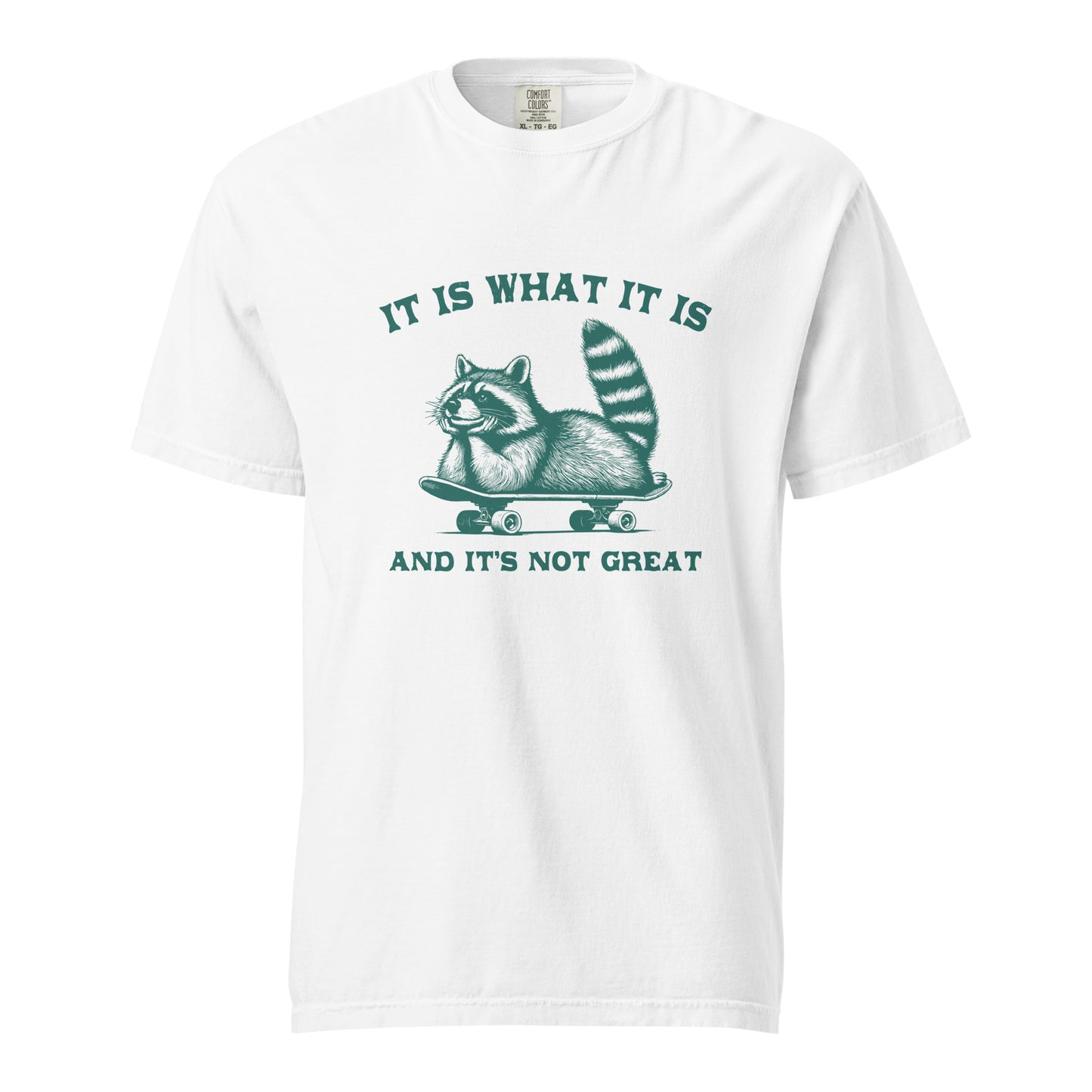 It is what it is...heavyweight t-shirt