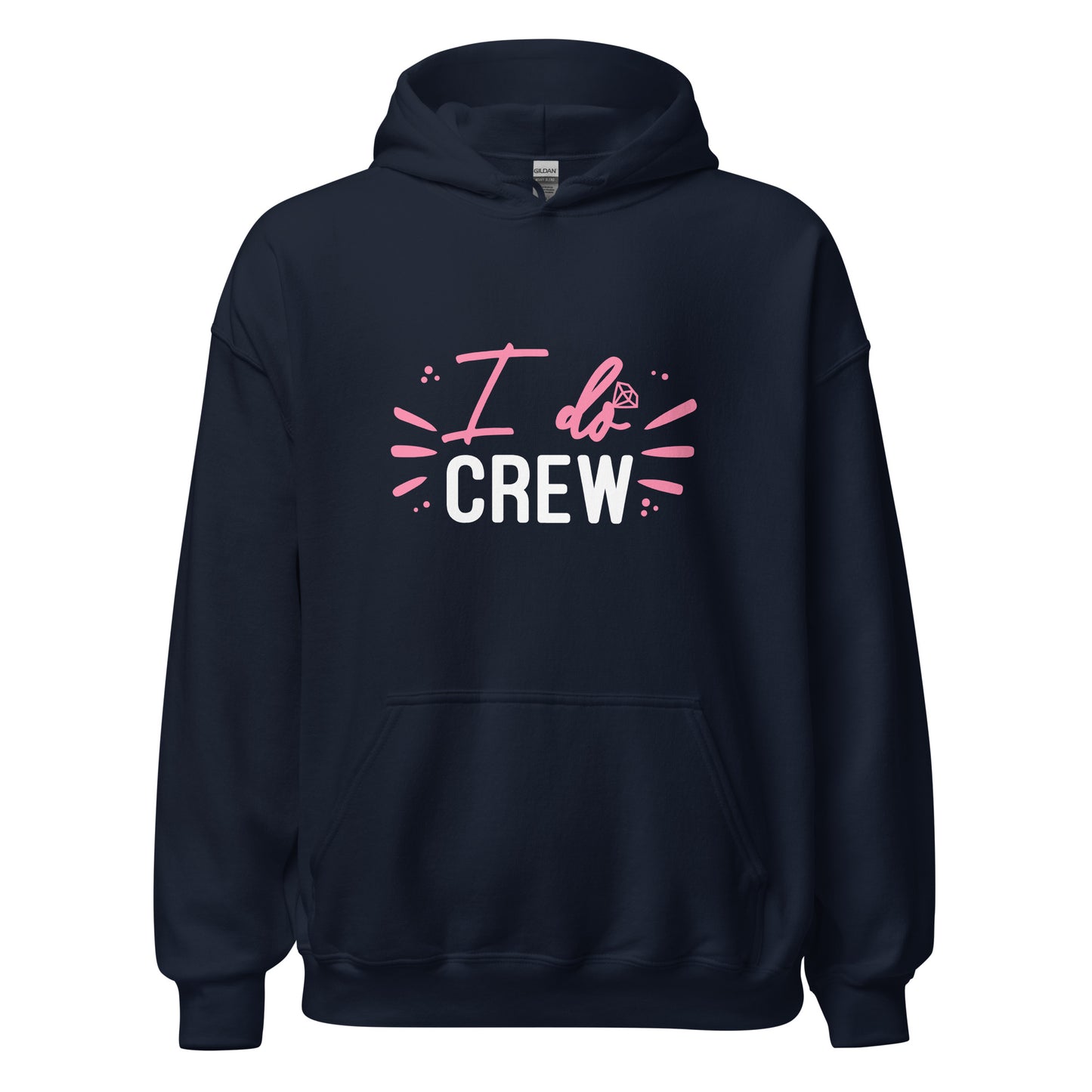 The "I do crew"  - Hoodie