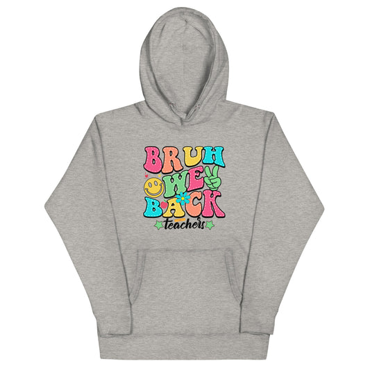 Bruh We Back - Hoodie
