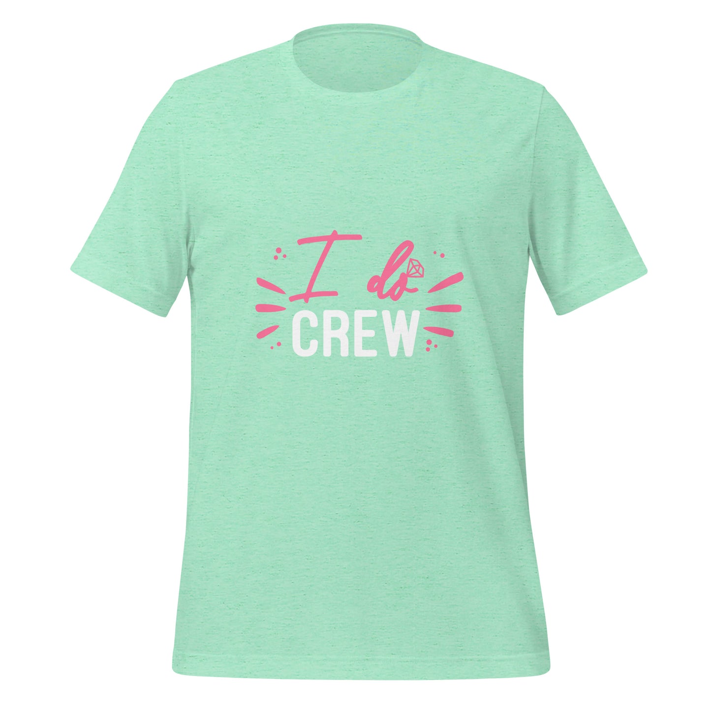 The "I do crew" - T-shirt